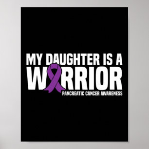 My Daughter is a Warrior Pancreatic Cancer Awarene Poster