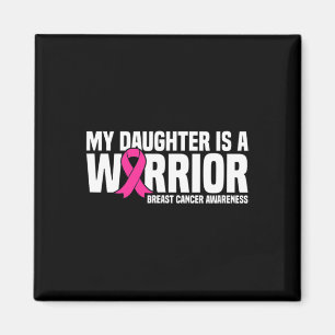 My Daughter Is A Warrior Pink Ribbon Breast Cancer Magnet