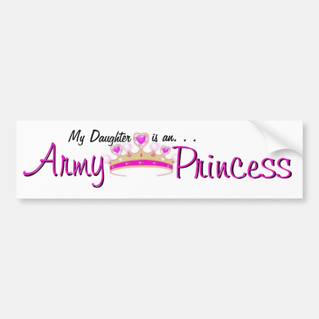 My Daughter is an Army Princess bumper sticker (Front)