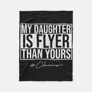 My Daughter Is Flyer Than Yours Cheer Mum Funny Ch Fleece Blanket