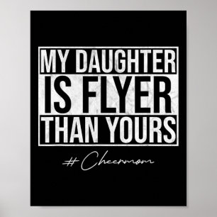 My Daughter Is Flyer Than Yours Cheer Mum Funny Ch Poster