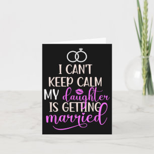 My Daughter Is Getting Married Mother Of The Bride Card