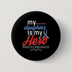 My Daughter is Hero My Diabetes Awareness Type 1 2 6 Cm Round Badge