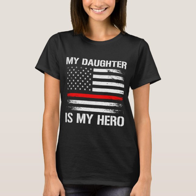 My Daughter Is My Hero Firefighter Mum Dad Thin Re T-Shirt (Front)