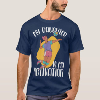 My Daughter Is My Motivation - Player Volleyball M T-Shirt