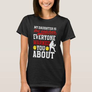 My Daughter Is Softball Catcher Mum Softball Catch T-Shirt