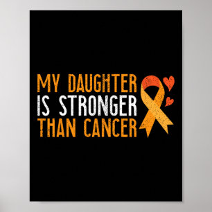 My Daughter Is Stronger Than Cancer Leukaemia Awar Poster