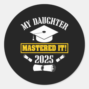 My Daughter Mastered It Cl Of 2025 Masters Graduat Classic Round Sticker
