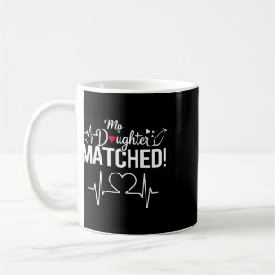 My Daughter Matched 2026 Residency Match Day Gradu Coffee Mug