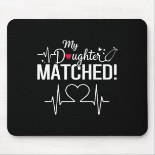 My Daughter Matched 2026 Residency Match Day Gradu Mouse Pad