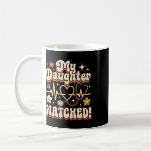 My Daughter Matched Residency Match Day 2026 Medic Coffee Mug