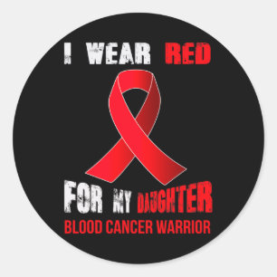 MY DAUGHTER- MY BLOOD CANCER WARRIOR CLASSIC ROUND STICKER