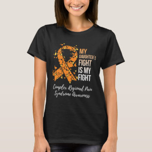 My Daughter’s Fight Complex Regional Pain Syndrome T-Shirt