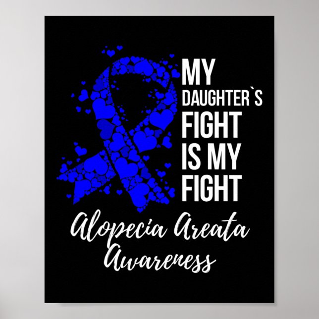 My Daughter’s Fight Is My Fight Alopecia Areata Aw Poster (Front)
