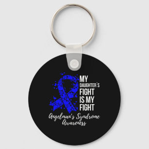 My Daughter’s Fight Is My Fight Angelman Syndrome Key Ring