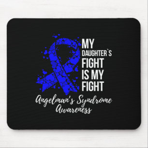 My Daughter’s Fight Is My Fight Angelman Syndrome Mouse Pad