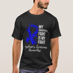 My Daughter’s Fight Is My Fight Angelman Syndrome T-Shirt