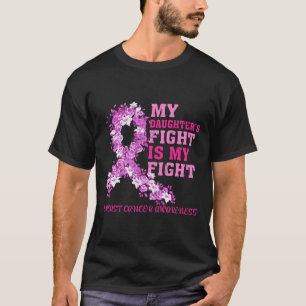 My Daughter’s Fight Is My Fight Breast Cancer Awar T-Shirt