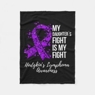 My Daughter’s Fight Is My Fight Hodgkin’s Fleece Blanket