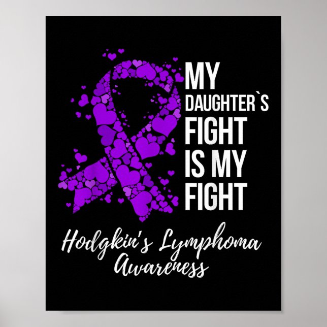 My Daughter’s Fight Is My Fight Hodgkin’s Poster (Front)