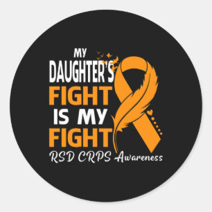 My Daughter’s Fight Is My Fight Rsd Crps Awareness Classic Round Sticker