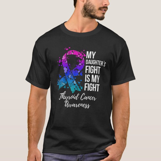 My Daughter’s Fight Is My Fight Thyroid Cancer Awa T-Shirt (Front)