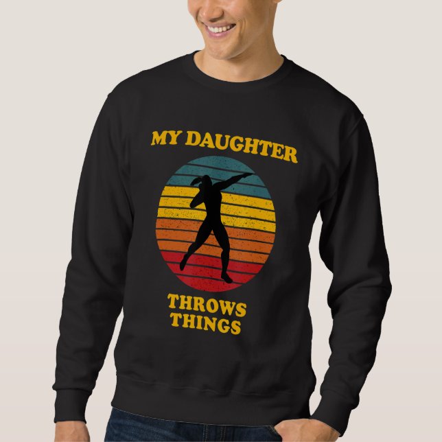 My Daughter Throws Things  Shot Put Mum Sweatshirt (Front)