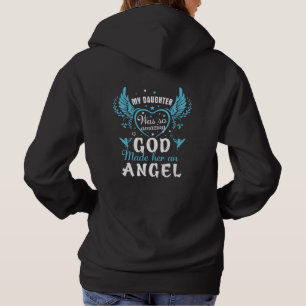 My DAUGHTER was so amazing god made her an angel  Hoodie