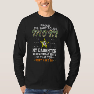 My Daughter Wears Combat Boots Proud Mp Military P T-Shirt