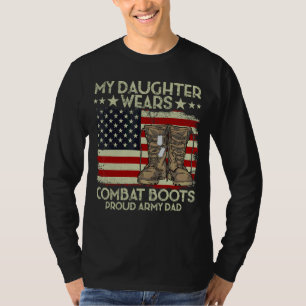 My Daughter Wears Combat Boots Veteran Day America T-Shirt