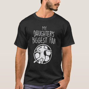 My Daughters Biggest Fan Soccer Football Dad Men W T-Shirt