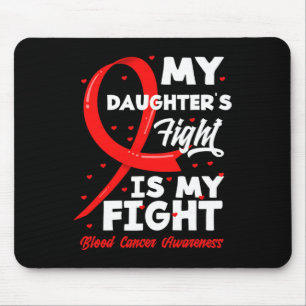 My Daughter's Fight Is My Fight Blood Cancer Aware Mouse Pad