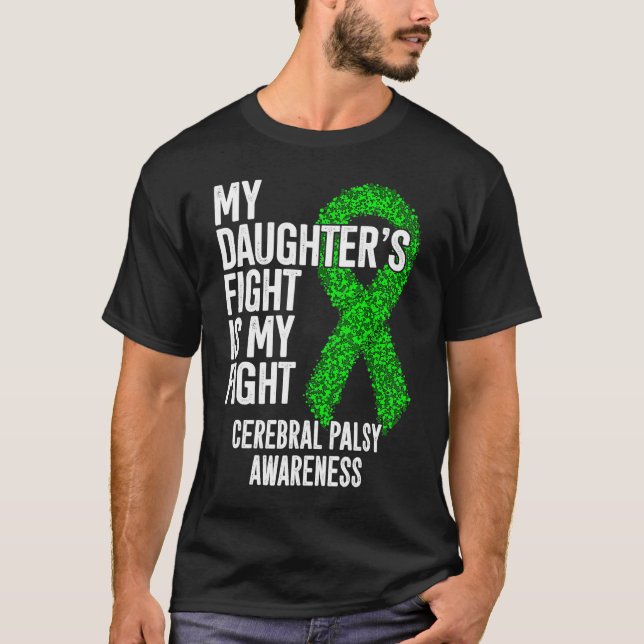 My Daughter's Fight Is My Fight Cerebral Palsy Awa T-Shirt (Front)