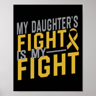 My Daughter's Fight is My Fight Childhood Cancer A Poster