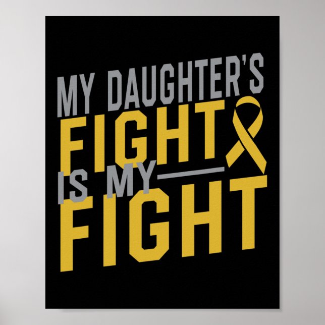 My Daughter's Fight is My Fight Childhood Cancer A Poster (Front)