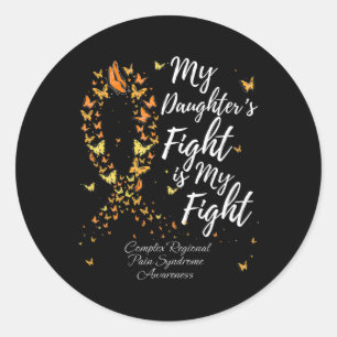 My Daughter's Fight Is My Fight Crps Awareness Classic Round Sticker