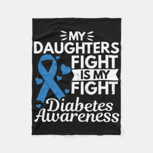 My Daughters Fight Is My Fight Diabetes Type 1 Fleece Blanket