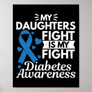 My Daughters Fight Is My Fight Diabetes Type 1  Poster