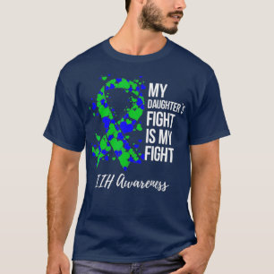 My Daughters Fight Is My Fight IIH Awareness T-Shirt