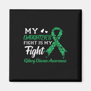 My Daughters Fight Is My Fight Kidney Disease Magnet