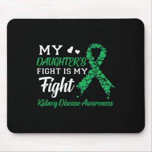 My Daughters Fight Is My Fight Kidney Disease Mouse Pad
