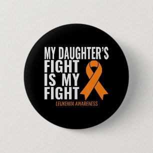 My Daughter's Fight is My Fight Leukaemia Awarenes 6 Cm Round Badge