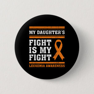 My Daughter's Fight Is My Fight Leukaemia Awarenes 6 Cm Round Badge