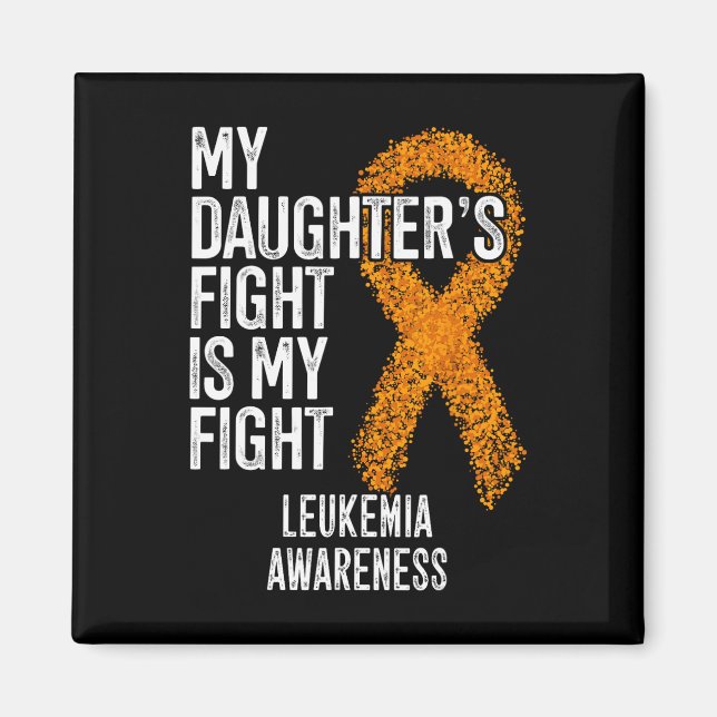 My Daughter's Fight Is My Fight Leukaemia Awarenes Magnet (Front)