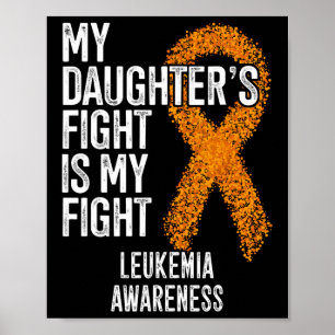 My Daughter's Fight Is My Fight Leukaemia Awarenes Poster