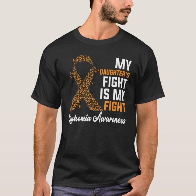 My Daughter's Fight Is My Fight Leukaemia Awarenes T-Shirt (Front)