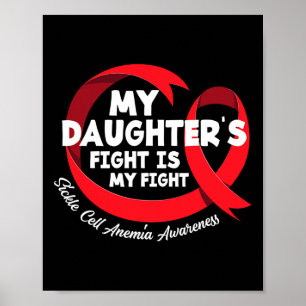 My Daughter's Fight Is My Fight Sickle Cell Anaemi Poster