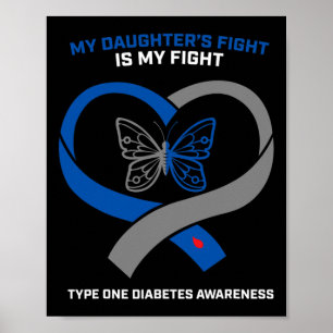 My Daughter's Fight Is My Fight Type 1 Diabetic Di Poster