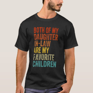 My Daughters In Law Are My Favorite Children Mothe T-Shirt