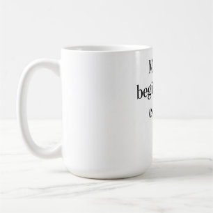 My Day Begins After Coffee - Minimalist Quote Coffee Mug